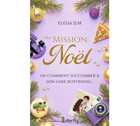 Mission : noel (ou comment succomber à son fake boyfriend) - Elésia J.L.M - Butterfly Eds - broché - Roman