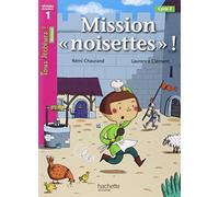 Rémi Chaurand – Mission «noisettes» Niveau 1 : Tous lecteurs ! Romans – Livre élève – Éd. 2014