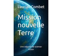 Mission nouvelle Terre: Une odyssée de science-fiction
