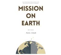 Mission on Earth: Stop dreaming of other planets until your mission on Earth is complete.