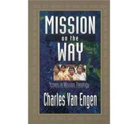 Mission on the Way Issues in Mission Theology by Paul Hiebert Charles Edward Van Engen, Charles Van Engen (Auteur)