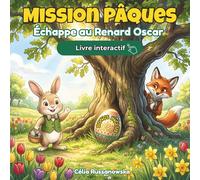 Mission Pâques: Échappe au Renard Oscar !: Un livre interactif pour enfants de 3 à 6 ans: Motricité fine, calcul et aventure pour sauver les oeufs de Pâques.