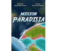 Mission Paradisia: Un univers captivant pour la jeunesse qui mêle science-fiction et questionnement sur notre propre monde