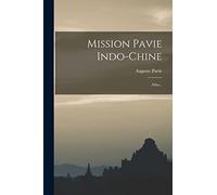 Mission Pavie Indo-chine: Atlas...