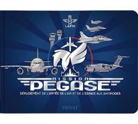 Mission Pégase Déploiement de l'Armée de l'Air et de l'Espace aux antipodes - Lapin - Privat - relié - Guide