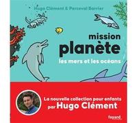 Mission Planète vol.2 Les mers et les océans