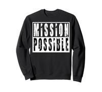 Mission Possible : école motivante et inspirante Sweatshirt