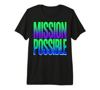 Mission Possible : école motivante et inspirante T-Shirt Haut de Gamme