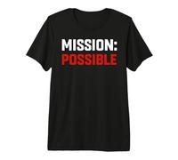 Mission Possible : école motivante et inspirante T-Shirt Haut de Gamme