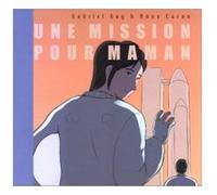 Mission pour maman (Une) Gabriel Gay (Illustration), Alice Caron (Auteur)