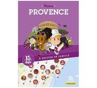 Mission Provence - 15 Défis À Relever En Famille