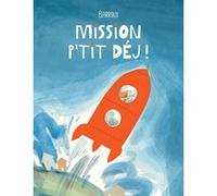 Mission p'tit déj ! Stéphane-Yves Barroux (Auteur)