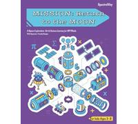 MISSION: Return to the MOON: A Space Exploration Art & Science Journey for HPI Minds With Dyspraxia-Friendly Designs