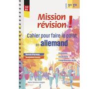 Mission révision ! Cahier pour faire le point en allemand en 1re et en Terminale. [Enseignement commun - Programme 2025: Grammaire, vocabulaire, compréhension écrite. Niveau A2-B2