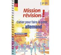 Mission révision ! Cahier pour faire le point en allemand en 1re et en Tle Enseignement commun - Programme 2025 -Grammaire, vocabulaire, compréhension écrite (A2-B2) - Marie-Christine Voegele - Ellips
