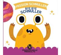 Mission Schnuller - Bye Bye Schnuller: Ein pädagogisches Vorlesebuch für Kinder ab 2 Jahren über den Schnuller-Abschied - Mut und Abenteuer für kleine Helden
