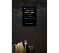 Mission Science and Race in South Africa by Keith Snedegar Keith Snedegar, (Auteur)