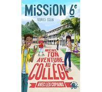 Mission sixième - Mène ton aventure au collège avec les copains ! - Dès 9 ans (3)