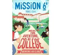Mission sixième - Mène ton aventure au collège - Bienvenue aux clubs