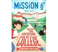 Mission sixième - Mène ton aventure au collège - Bienvenue aux clubs