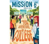 Mission sixième - Mène ton aventure au collège ! - Dès 9 ans