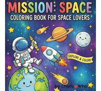 Mission Space: Coloring Book for Space Lovers