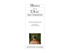 Mission suivi de L'Ame des termites Suivi de L'âme des termites - David Van Reybrouck - Actes Sud-Papiers - broché - Théâtre
