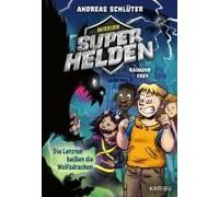 Mission Superhelden (Band 1) - Die Letzten Beißen Die Wolfsdrachen