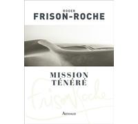 Mission Ténéré - Sahara de l'aventure - Roger Frison-Roche - Arthaud - broché - Récit