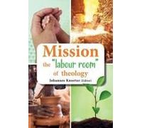 Mission The "Labour Room" Of Theology