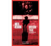 Mission Tigre Mick Herron (Auteur), Laure Manceau (Traduction)