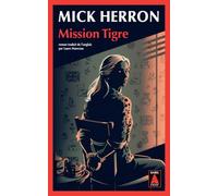 Mick Herron – Mission Tigre – Roman – Poche (Trad. Laure Manceau, Actes Sud)