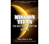 Mission Titan: The Next Giant Leap For Mankind