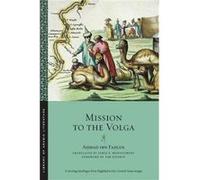 Mission to the Volga by Ahmad ibn Fadlan Inconnu (Auteur)