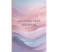 Mission trip Journal Spiritual Discovery: Short-Term Diary for Missionaries with Prompts Before, During, and After Your Journey