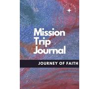 Mission Trip Journal with prompt: Journey of faith theme for short-term mission for Reflection and Spiritual Growth
