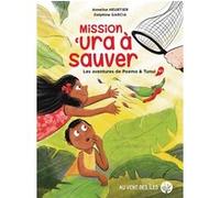 Mission ‘ura à sauver - Les aventures de Poema &Tunui,tome 3 Annelise Heurtier (Auteur), Delphine Garcia (Illustration)