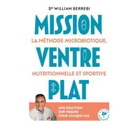 Mission ventre plat La méthode microbiotique nutritionnelle et sportive - William Berrebi - Marabout - Poche - Guide