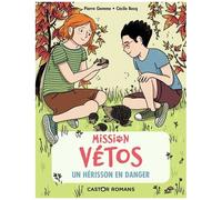 Mission Vétos - Tome 7 - Un Hérisson En Danger
