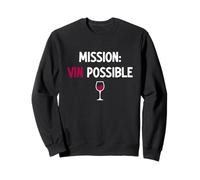 Mission Vin Possible Humour vin pour Amateur de vin Rouge Sweatshirt