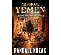 Mission: Yemen: Xavier Sear Thriller Book 2