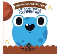 Mission Zähneputzen - Die Zahntrolle greifen an!: Ein lustiges Kinderbuch ab 3 Jahren über Zahnpflege wie man Karies-Trolle vertreibt und Zähne stark macht