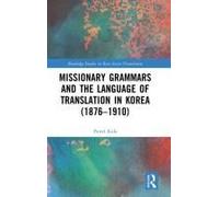 Missionary Grammars And The Language Of Translation In Korea (1876-1910)