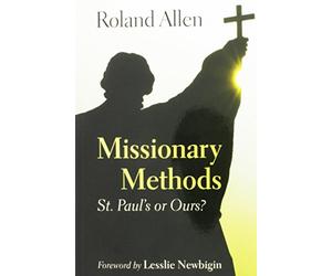 Missionary Methods : St. Paul's or Ours ?