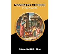 Missionary Methods: St. Paul's or Ours, Christian Ministry Book