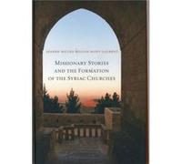 Missionary Stories And The Formation Of The Syriac Churches (The Transformation Of The Classical Heritage) (Hardcover) Jeanne - Nicole Mellon Saint - Laurent, (Auteur)