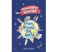 Missionary Stories From Around the World by Betty Swinford Betty Swinford (Auteur)