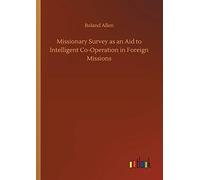 Missionary Survey As An Aid To Intelligent Co-Operation In Foreign Missions