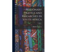 Missionary Travels And Researches In South Africa; Volume 1