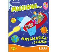 Missione... matematica e scienze. Per progredire. Per la Scuola elementare